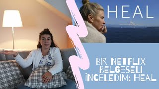 Bir Netflix Belgesel Önerisi  HEAL  Düşünce Gücüyle Şifa Bulunabilir mi [upl. by Hebrew]