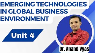 Emerging Technologies and Global Business Environment  Unit 4  MBA  AKTU [upl. by Naugal]