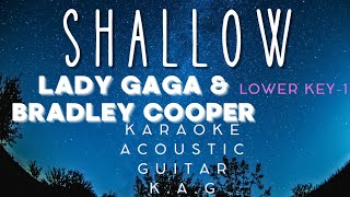 Shallow  Lady Gaga Bradley Cooper lower key 1 Karaoke Acoustic Guitar KAGkaraoke lyrics [upl. by Royo]