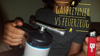 Experiment Gasbrenner VS Feuerzeug [upl. by Lizned]