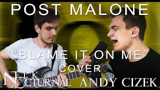 Post Malone quotBlame It On Mequot METAL COVER Andy Cizek amp Nik Nocturnal [upl. by Heddy]