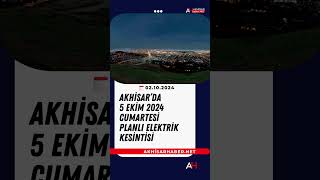 Akhisar’da 5 Ekim 2024 Cumartesi Planlı Elektrik Kesintisi [upl. by Stalker]