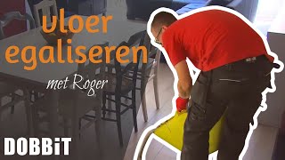 De vloer egaliseren met Roger [upl. by Barthelemy]