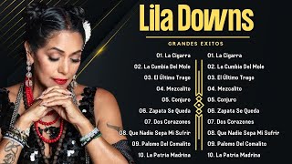 LILA DOWNS ÉXITOS SUS MEJORES CANCIONES DE LILA DOWNS LILA DOWNS SUS GRANDES EXITOS [upl. by Akeryt915]