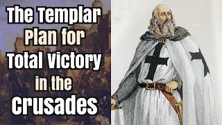 The Templar Plan for Total Victory in the Crusades [upl. by Daraj232]