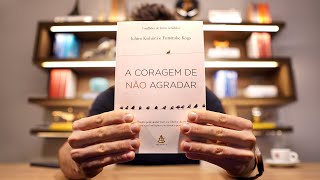 A Coragem de Não Agradar  Resumo do livro [upl. by Loggia355]