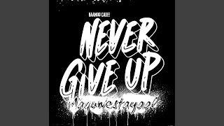 Never Give Up [upl. by Ellennod]