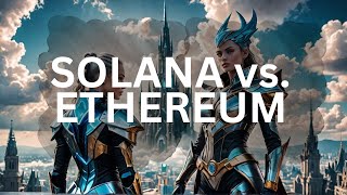 The ultimate showdown Solana vs Ethereum [upl. by Suiravaj]