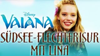 SüdseeFlechtfrisur mit Lina Haarstyling wie Vaiana  Disney HD [upl. by Niwrek662]