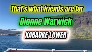 Thats what friends are for By Dionne Warwick Karaoke Lower Key [upl. by Herson]