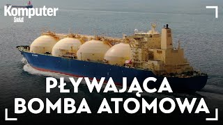 Pływająca bomba atomowa Zaglądamy na wielki gazowiec [upl. by Morley]