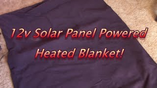 Solar Powered heated blanket 12v 55w  one solar panel runs it  PV personal space heating DIY [upl. by Alverta]