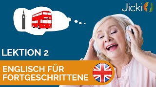 🇬🇧 Englisch lernen für Fortgeschrittene Lektion 2  Jicki [upl. by Marih]