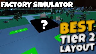 The BEST Tier 2 Layout in Factory Simulator  Roblox [upl. by Yderf]