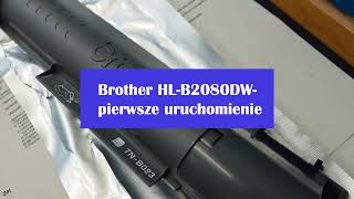 Brother HLB2080dw pierwsze uruchomienie [upl. by Jedthus]