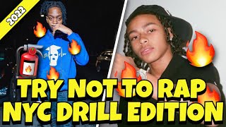 Try Not To Rap BEST OF 2022 NY DRILL EDITION🗽DD Osama Jenn Carter Sugarhill Keem amp More [upl. by Kwasi]