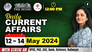 12  14 May Current Affairs 2024  Daily Current Affairs  Current Affairs Today [upl. by Enavi]