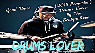 CHIC  Good Times Drum Cover By The Beatqualizer [upl. by Anires]