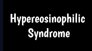 Hypereosinophilic Syndrome  HES  Eosinophilia [upl. by Aisiram]