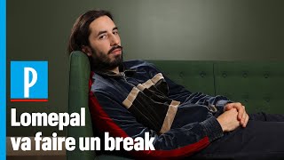 Lomepal  Â« Pourquoi je vais faire un break Â» [upl. by Melisent]