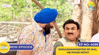 NEW Ep 4098  Gokuldhamvasiyon Ke Jaal Me Phase Neta I Taarak Mehta Ka Ooltah Chashmah [upl. by Nerua514]