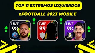 ✅¡TOP 11 MEJORES EXTREMOS IZQUIERDOS en eFOOTBALL 2023 MOBILE🔥NEYMAR MANÉ SON HEUNGMING y Más [upl. by Sumahs]