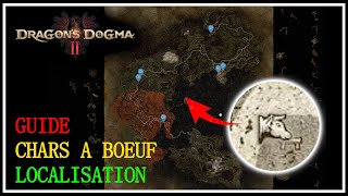 Guide Dragons Dogma 2  Localisation des chariots à boeufs pour le voyage rapide carte [upl. by Eadas]