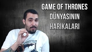 Game of Thrones Dünyasının Harikaları [upl. by Cowan]