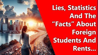 Lies Statistics And The “Facts” About Foreign Students And Rents [upl. by Jaquenetta]