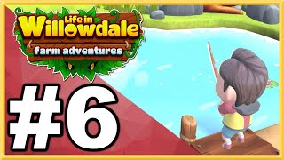 Life in Willowdale Farm Adventures WALKTHROUGH PLAYTHROUGH LETS PLAY GAMEPLAY  Part 6 [upl. by Julietta]