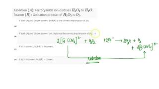 Assertion A Ferrocyanide ion oxidises H2O2 to H2O Reason R [upl. by Leamaj]