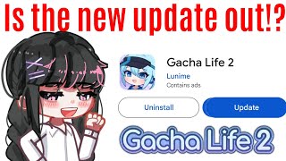 Is Gacha Life 2 New Update Out [upl. by Srini823]