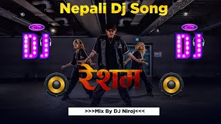 Resham Dj Song  Nepali Dj Songs  New Nepali Dj Song 2081  Hard Mix By Dj Niroj [upl. by Laufer28]