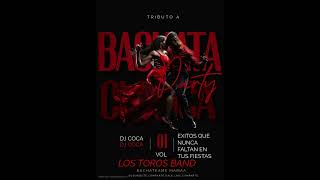 Bachata Mix Vol 01 Los Toros Band Dj Coca Gt [upl. by Kado]