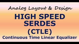 CTLE Continuous Time Linear Equalizer  HIGH SPEED SERDES [upl. by Tonye625]