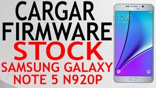 CARGAR FIRMWARE STOCK SAMSUNG GALAXY NOTE 5 SPRINT SM N920P CON ODIN [upl. by Netsirhk]