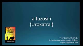 CC How to Pronounce alfuzosin Uroxatral Backbuilding Pharmacology [upl. by Amlet714]