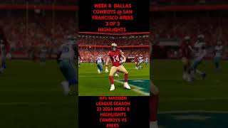 WEEK 8 DALLAS COWBOYS  SAN FRANCISCO 49ERS 3 OF 3 HIGHLIGHTS NFL MADDEN LEAGUE SEASON 23 2024 [upl. by Michaud405]