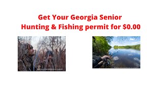 How to get y our Georgia Senior Hunting amp Fishing permit for 000 [upl. by Foster484]