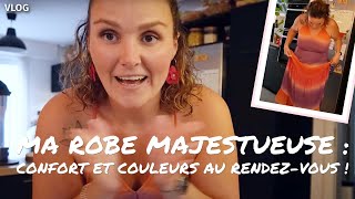 VLOG  Ma robe majestueuse  confort et couleurs au rendezvous [upl. by Koah887]