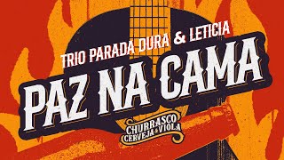 Trio Parada Dura Letícia  Paz Na Cama  ChurrascoCerveja e Viola [upl. by Suiluj827]