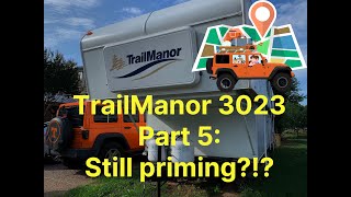 Trailmanor 3023  Part 5  Still Priming Really [upl. by Eatton]