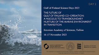 The Gulf of Finland Science Days 2023 November 17 [upl. by Yuk]