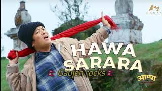 Hawa sarara lyrics  appa Nepali movie song  Thupden Bhutia  SnehaShree Thapa  Anmol Gurung  Ume [upl. by Hctud]