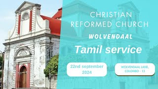 Christian Reformed Church  Wolvendaal Live Stream 22092024 Tamil Service [upl. by Latoye170]