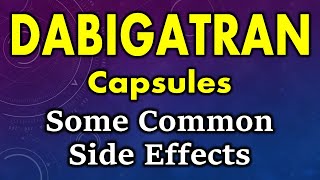 Dabigatran side effects  dabigatran capsule side effects  side effects of dabigatran capsules [upl. by Bonneau]