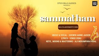 SAMMATHAM  Malayalam Romantic Song  Godwin Annie Jaison  Vinod Venu  Stick Bills Audios [upl. by Haelem864]