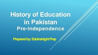 History of Education in Pakistan Pre Independence British Period [upl. by Eisle]