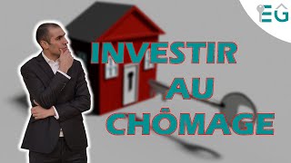 INVESTISSEMENT IMMOBILIER Au CHOMAGE cest possible [upl. by Erihppas]