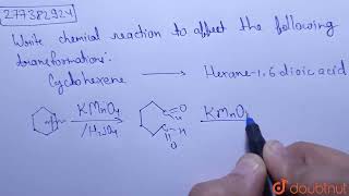 Write chemical reaction to affect the following transformations  Cyclohexene to Hexane16 dioi [upl. by Ahsayn]